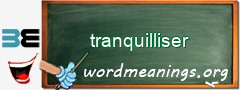 WordMeaning blackboard for tranquilliser